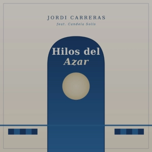 JORDI CARRERAS feat Candela Solís - Hilos del Azar