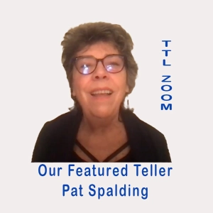 SoundCloud TTL Zoom_ Epi 24_ Featured Teller: Pat Spalding_Feb 28, 2023