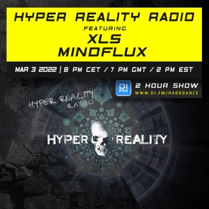 Hyper Reality Radio 174 – feat. XLS & Mindflux
