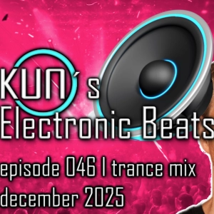 KUNO´s Electronic Beats 046 [TRANCE MIX December 2025]