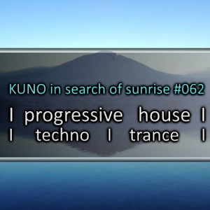 PROGRESSIVE HOUSE MIX 062 [june 2025] KISOS best of I techno I trance I KUNO In Search Of Sunrise
