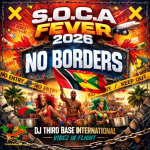 S.O.C.A FEVER 2026 "NO BORDERS" | DJ THIRD BASE INTERNATIONAL