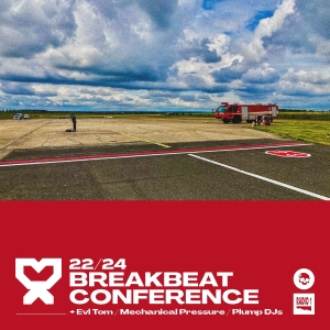 22/24 Breakbeat Conference + Evl Tom / Mechanical Pressure / Plump DJs