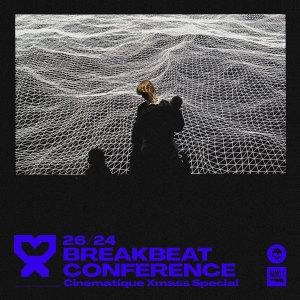 26/24 Breakbeat Conference - Cinematique Xmass Special