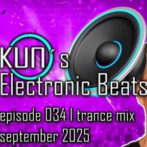 KUNO´s Electronic Beats 034 [TRANCE MIX September 2025]