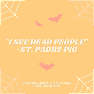 Ep. 109 St Padre Pio