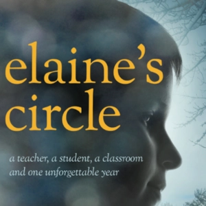 A Teacher Story For the Ages - “Elaine’s Circle”