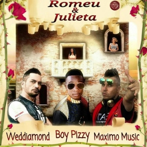 ROMEO Y JULIETA Maximo Music & Weddiamond feat Boy Pizzy