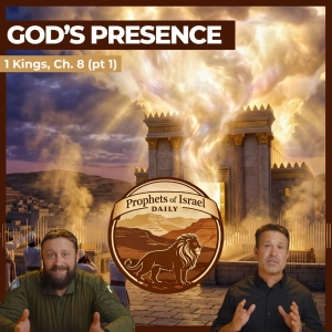 1 Kings, Chapter 8 (part 1) - God's Presence | Prophets of Israel Daily