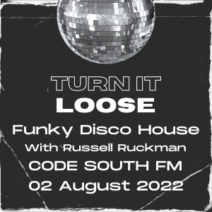 Turn It Loose: Funky Disco House w/ Russell Ruckman 02/08/2022