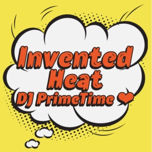 Invented Heat DJ PrimeTime MashUP