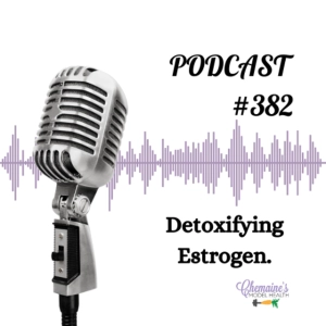 #382 Estrogen Detoxification.