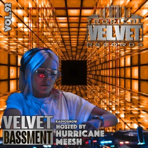 VELVET BASSMENT RADIO SHOW WITH HURRICANE MEESH VOL.92