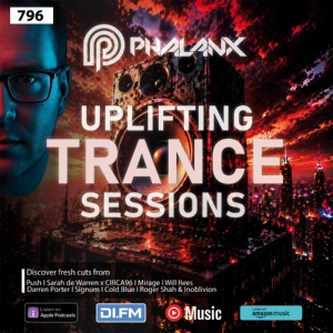 Uplifting Trance Sessions EP. 796 with DJ Phalanx 🔥 (Trance Podcast)