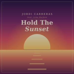 JORDI CARRERAS feat Lina Dorken - Hold The Sunset