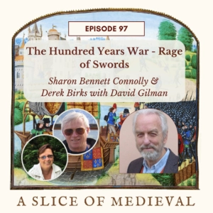 The Hundred Years War - Rage of Swords | A Slice of Medieval #97