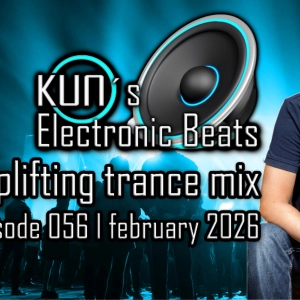 KUNO´s Electronic Beats 056 [uplifting TRANCE MIX February 2026]