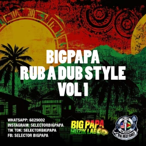 01 BIGPAPA RUB A DUB STYLE