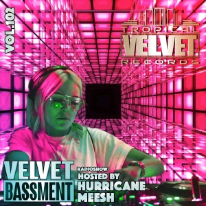 VELVET BASSMENT RADIO SHOW WITH HURRICANE MEESH VOL.102