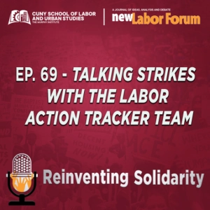 Episode 69 -  Talking Strikes w/the Labor Action Tracker Team