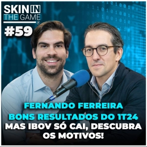 O que está acontecendo com a bolsa brasileira? | Skin in the Game #59 - Fernando Ferreira