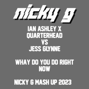 IA & Qvs JG- Whay Do You Do Right Now Nicky G Mash Up 2023