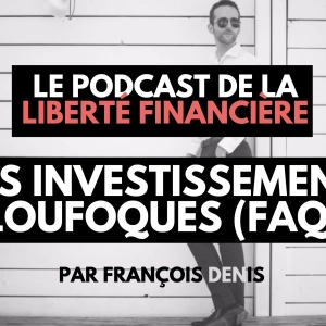 Mes investissements les plus loufoques (FAQ)
