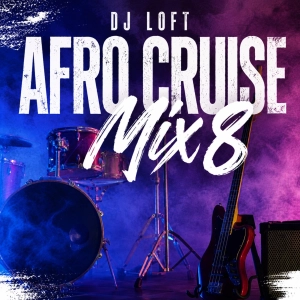 DJ Loft Afro Cruise Mix 8