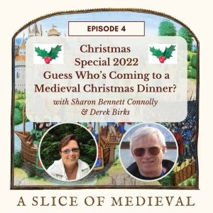 Guess Who's Coming to a Medieval Christmas Dinner | A Slice of Medieval #4