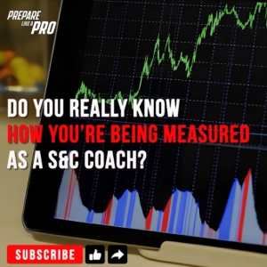 #155 - S&C Coaches: How Are We Measured?