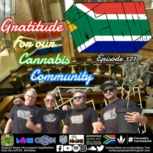 Gratitude for our South African Cannabis Community - The #Hotboxshow Episode 171