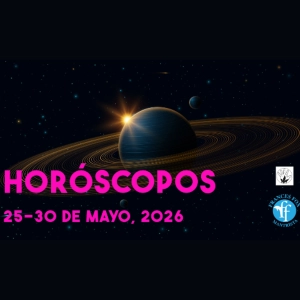 HORÓSCOPOS DEL 25 AL 31 DE MAYO, 2026
