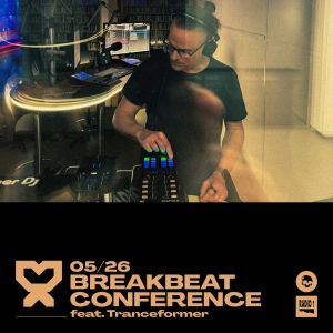 05/26 breakbeat Conference feat. Tranceformer
