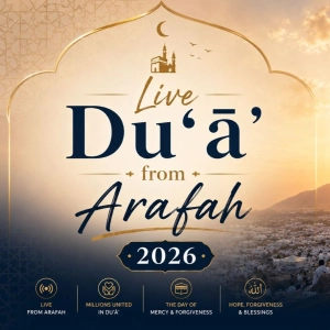 Arafah Duʿāʾ 2026 by Muftī Zubair Bayat