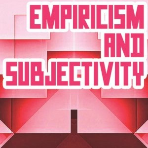 Deleuze's Empiricism & Subjectivity