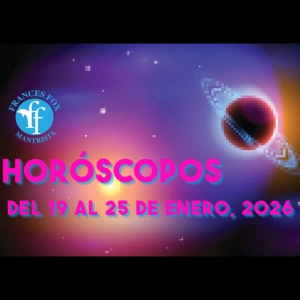 HORÓSCOPOS DEL 19 AL 25 DE ENERO DE 2026
