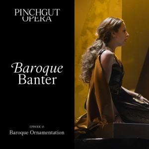 Baroque Banter: Episode 13 - Baroque Ornamentation