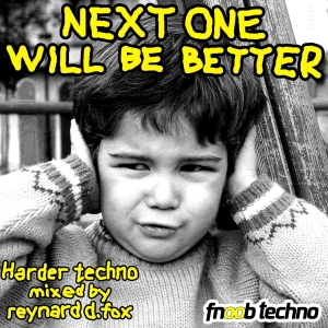 Next One Will Be Better: a techno music podcast