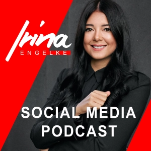 Social Media Podcast von Irina Engelke | Facebook | Instagram und Co