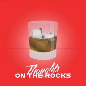Thoughts On The Rocks Podcast