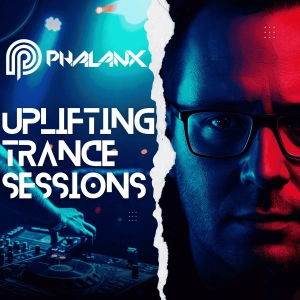 Uplifting Trance Sessions with DJ Phalanx (Trance Podcast)