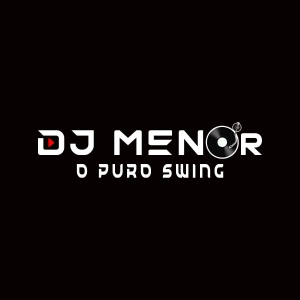 DJ MENOR PAGODES E SWING