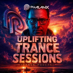 Uplifting Trance Sessions with DJ Phalanx (Trance Podcast)