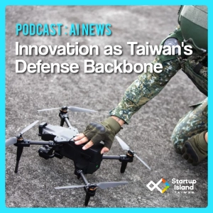EP3-36 | 【AI News】Innovation as Taiwan's Defense Backbone