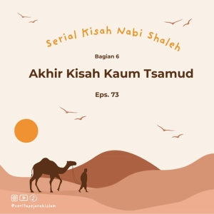 Cerita 73: Akhir Kisah Kaum Tsamud | Serial Kisah Nabi Shaleh Part 6
