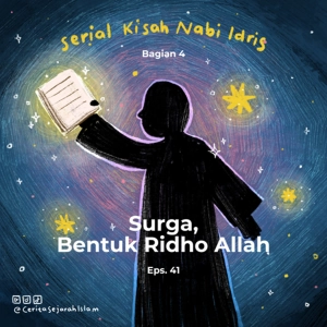 Cerita #41: Surga, Bentuk Ridho Allah | Serial Kisah Nabi Idris