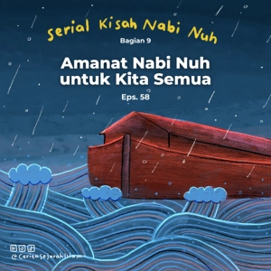 Cerita #58: Amanat Nabi Nuh untuk Kita Semua | Serial Kisah Nabi Nuh