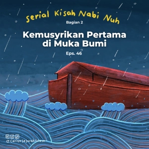 Cerita #46: Kemusrikan Pertama di Muka Bumi | Serial Kisah Nabi Nuh