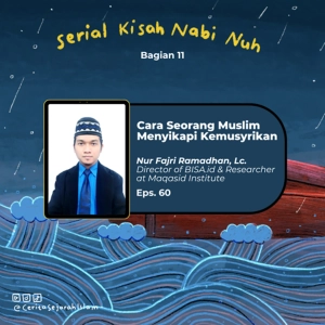 Cerita 60: Menyikapi Kemusrikan (Ft. Nur Fajri Romadhon) | Serial Kisah Nabi Nuh
