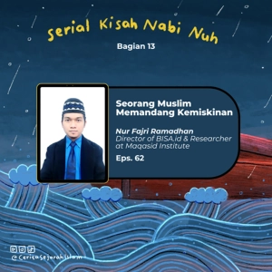 Cerita 62: Cara Seorang Muslim Memandang Kemiskinan (Ft. Nur Fajri Romadhon) | Serial Kisah Nabi Nuh